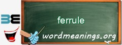 WordMeaning blackboard for ferrule